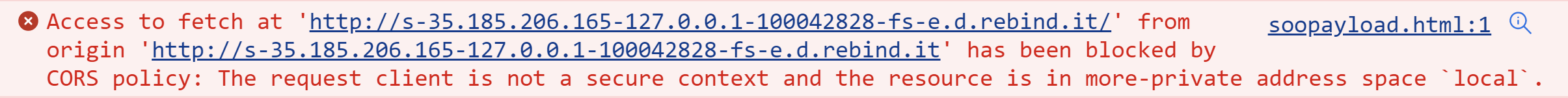 Chrome developer console message: Access to fetch at 'http://s-35.185.206.165-127.0.0.1-100042828-fs-e.d.rebind.it/' from origin 'http://s-35.185.206.165-127.0.0.1-100042828-fs-e.d.rebind.it' has been blocked by CORS policy: The request client is not a secure context and the resource is in more-private address space `local`.